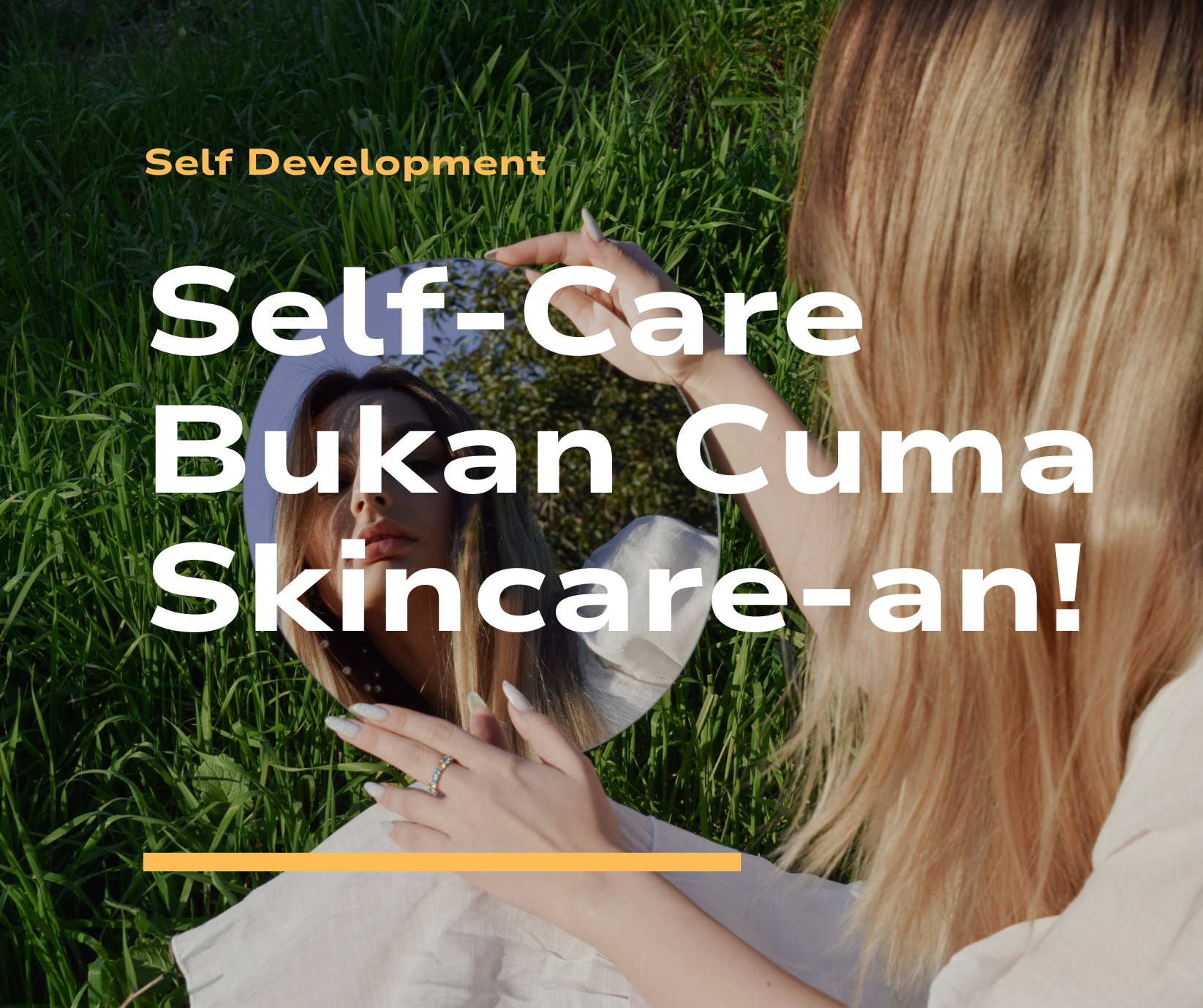 Self-Care Bukan Cuma Skincare-an!